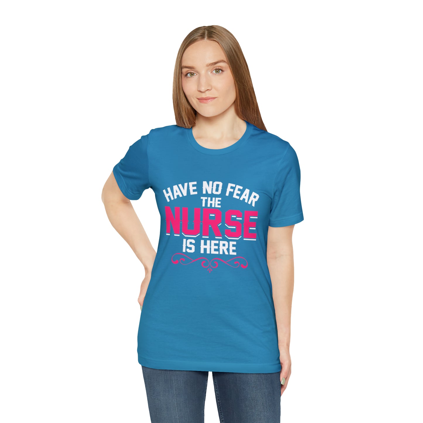 Have no fear the Nurse is here T-Shirt