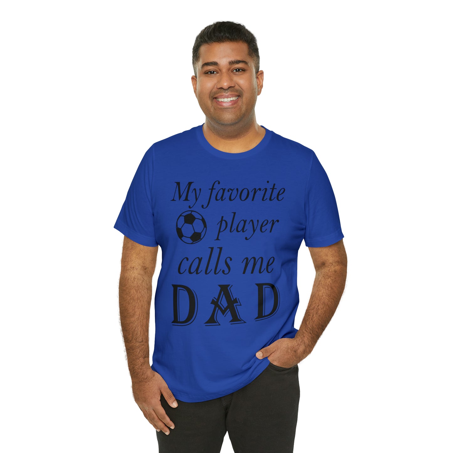 My Favorite Soccer Player Calls Me Dad T-Shirt