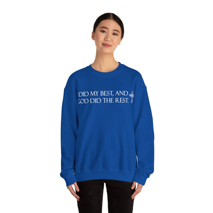 I did my best and God did the rest Crewneck Sweatshirt