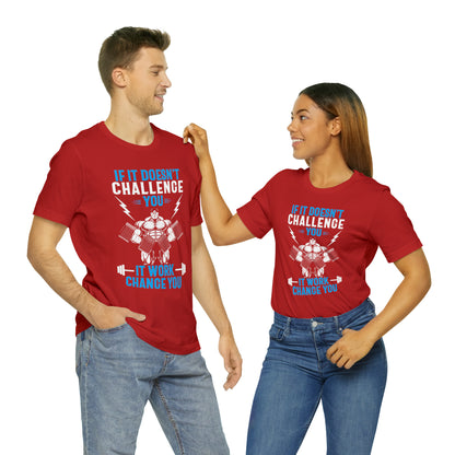 If It Doesn't Challenge You T-Shirt