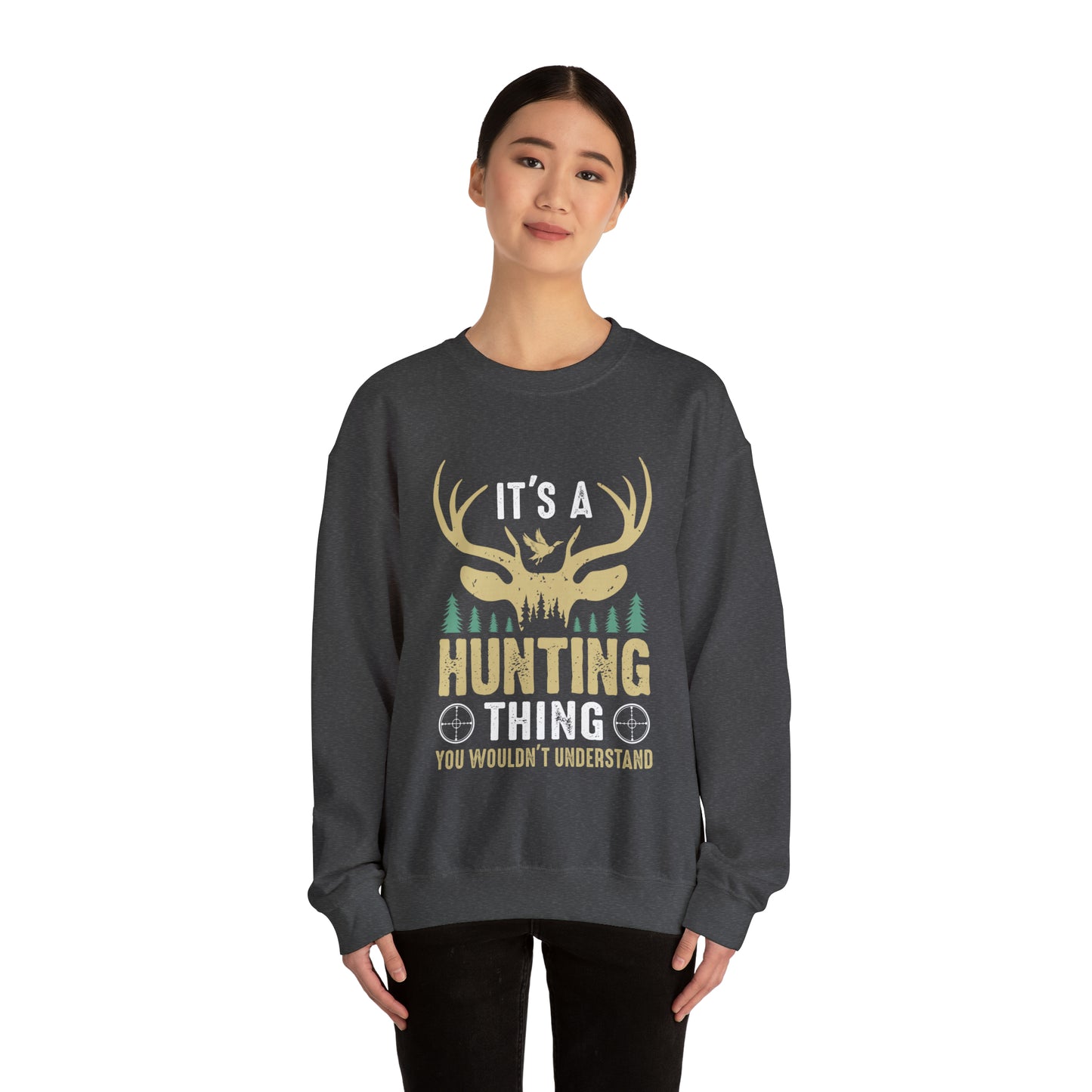 It's a hunting thing Crewneck Sweatshirt