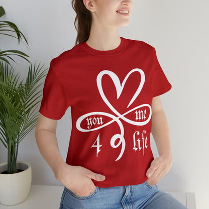 You & Me 4 life T-Shirt