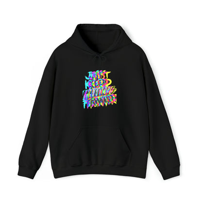 Just Keep Moving Forward Hoodie