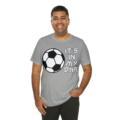 Soccer is in my DNA T-Shirt