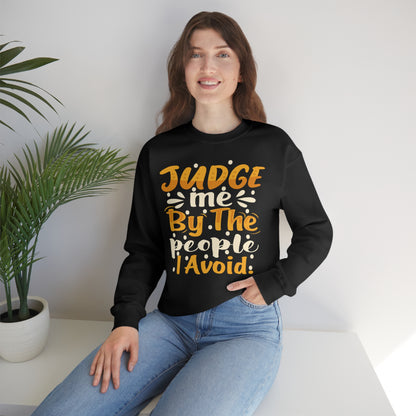 Judge Me By The People I Avoid Crewneck Sweatshirt