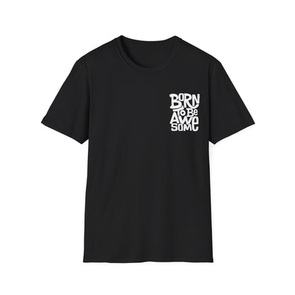 Born to be awesome T-Shirt