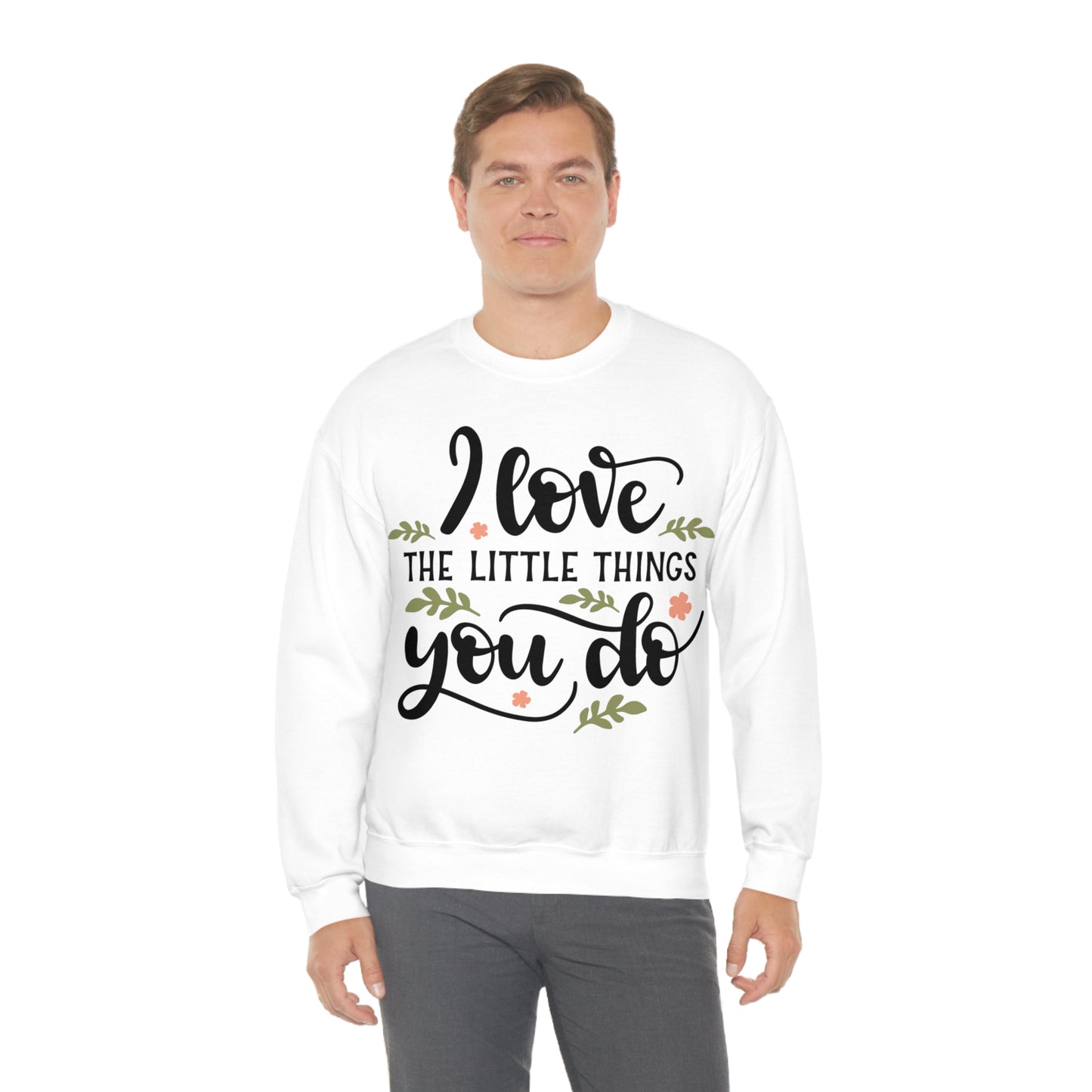 I_love_the_little_things_you_do 1 Crewneck Sweatshirt