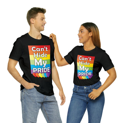 Can't hide my PRIDE T-Shirt