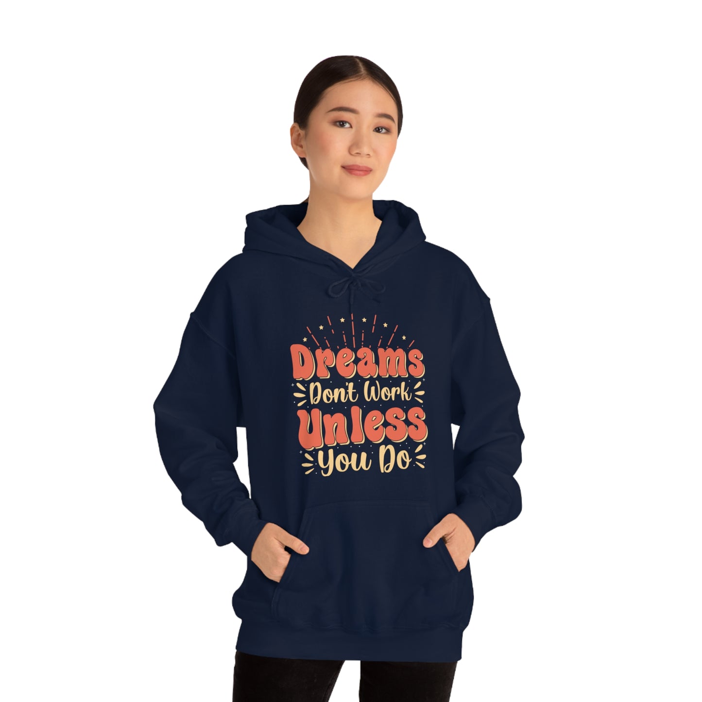 Dreams Don't Work Unless You Do Hoodie