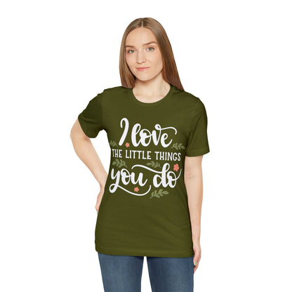 I_love_the_little_things_you_do T-Shirt