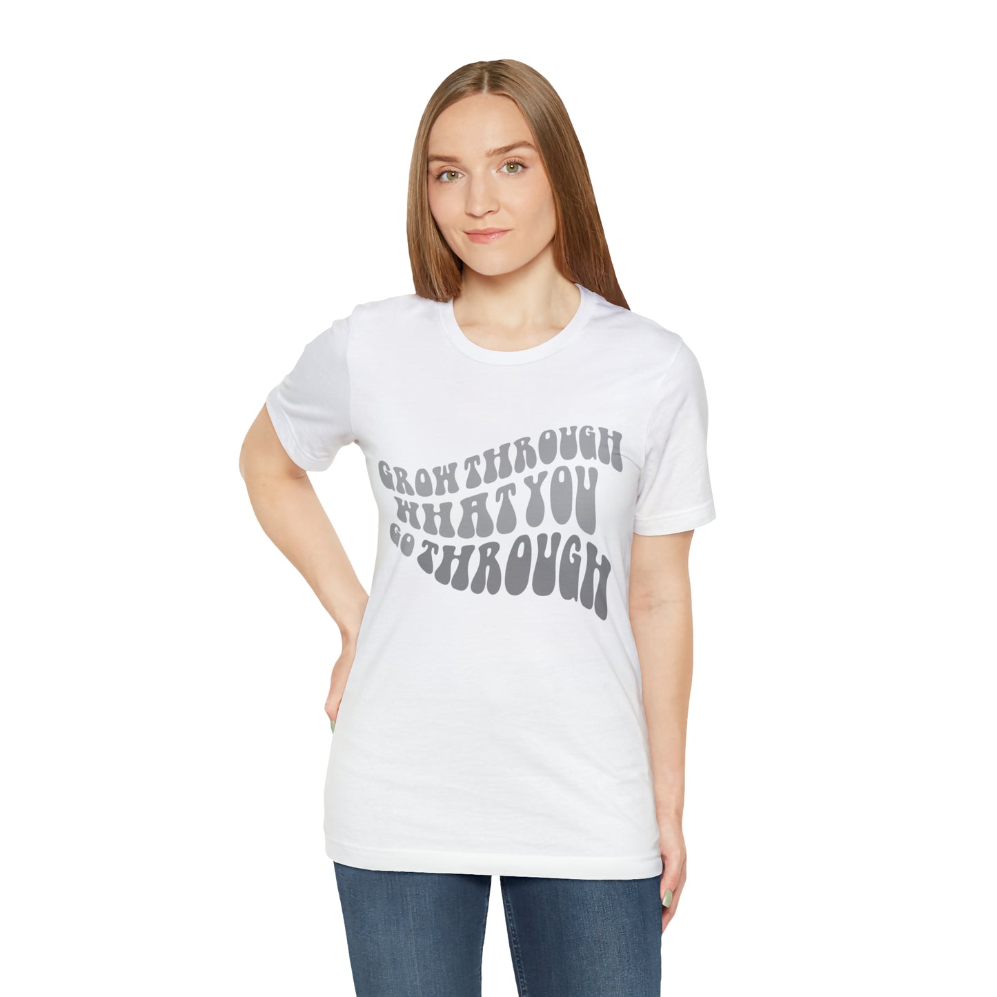 Grow Through What You go Through! T-Shirt