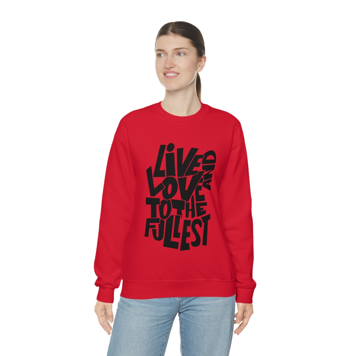 Live and love to the fullest 1 Crewneck Sweatshirt