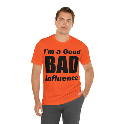 I'm a good bad influence T-Shirt