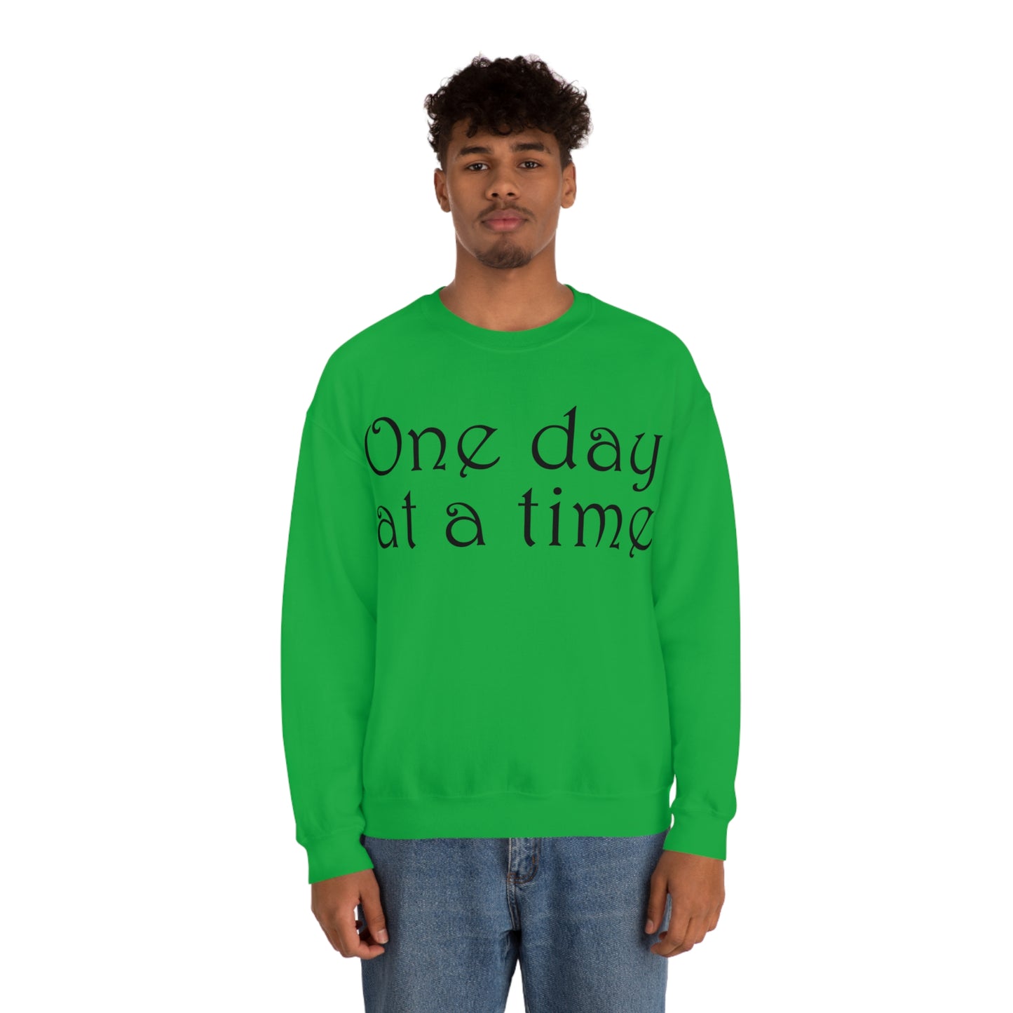 One day at a time Crewneck Sweatshirt