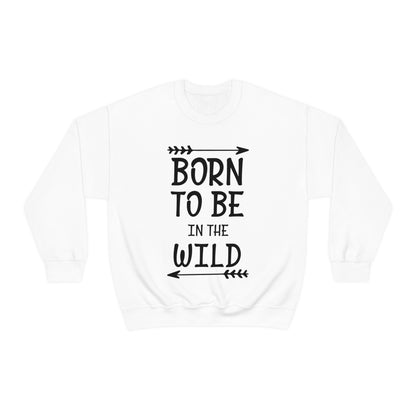 Born To Be In The Wild Crewneck Sweatshirt