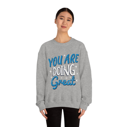 You Are Doing Great Crewneck Sweatshirt