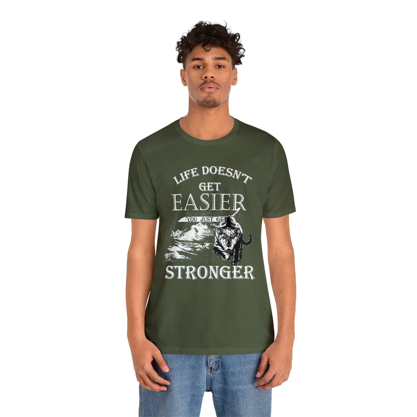 Life Doesn't Get Easier T-Shirt