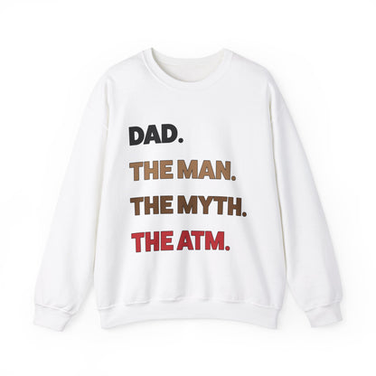 Dad the man the myth the ATM Crewneck Sweatshirt