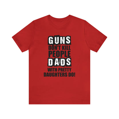 Dads With Pretty Daughter T-Shirt