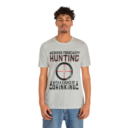 Weekend forecast hunting with a chance of drinking T-Shirt