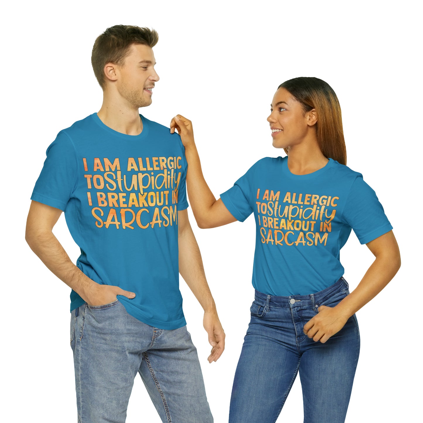 I Am Allergic To Stupidity I Brake Out in Sarcasm T-Shirt