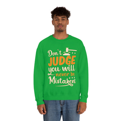 Don't Judge You Will Never Be Mistaken Crewneck Sweatshirt