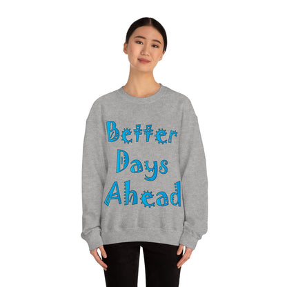 Better Days Ahead Crewneck Sweatshirt