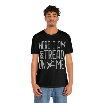 HERE I AM DON'T TREAD ON ME T-Shirt