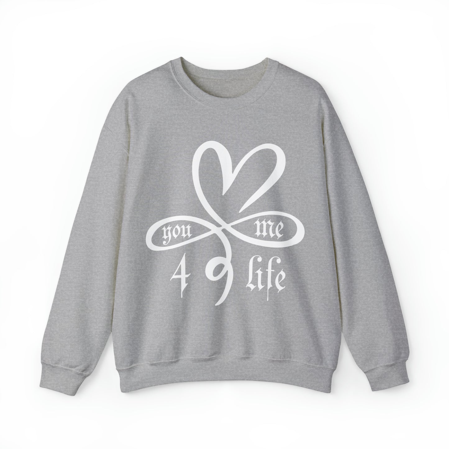 You & Me 4 life Crewneck Sweatshirt