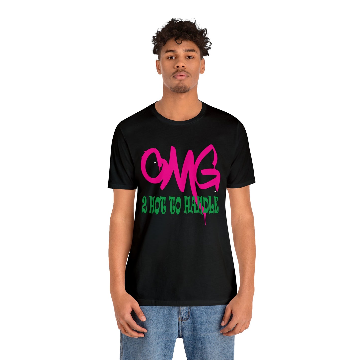 Oh my god too hot to handle T-Shirt