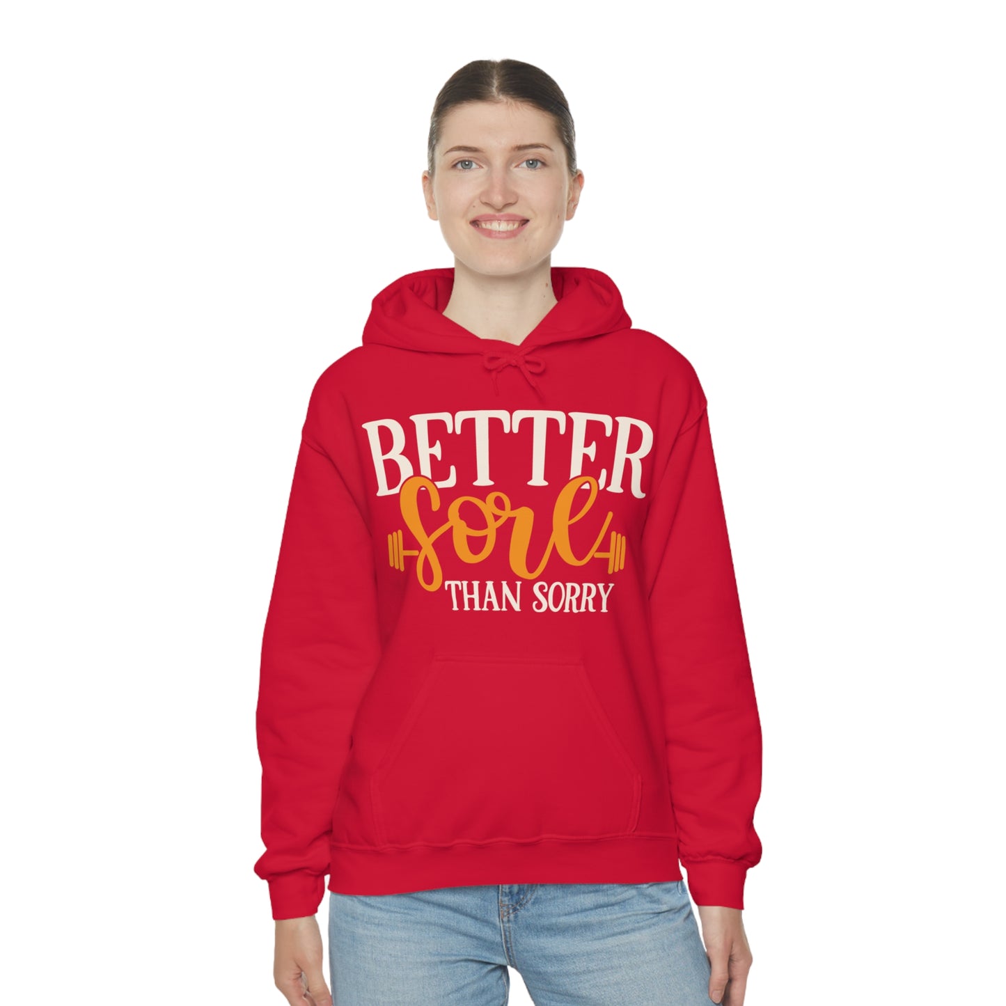 Better Sore Than Sorry Hoodie