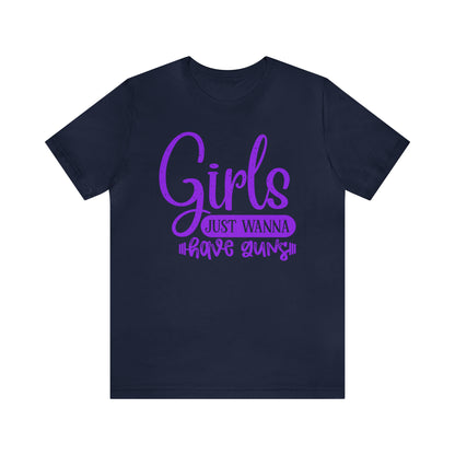 Girls Just Wanna Have Guns T-Shirt