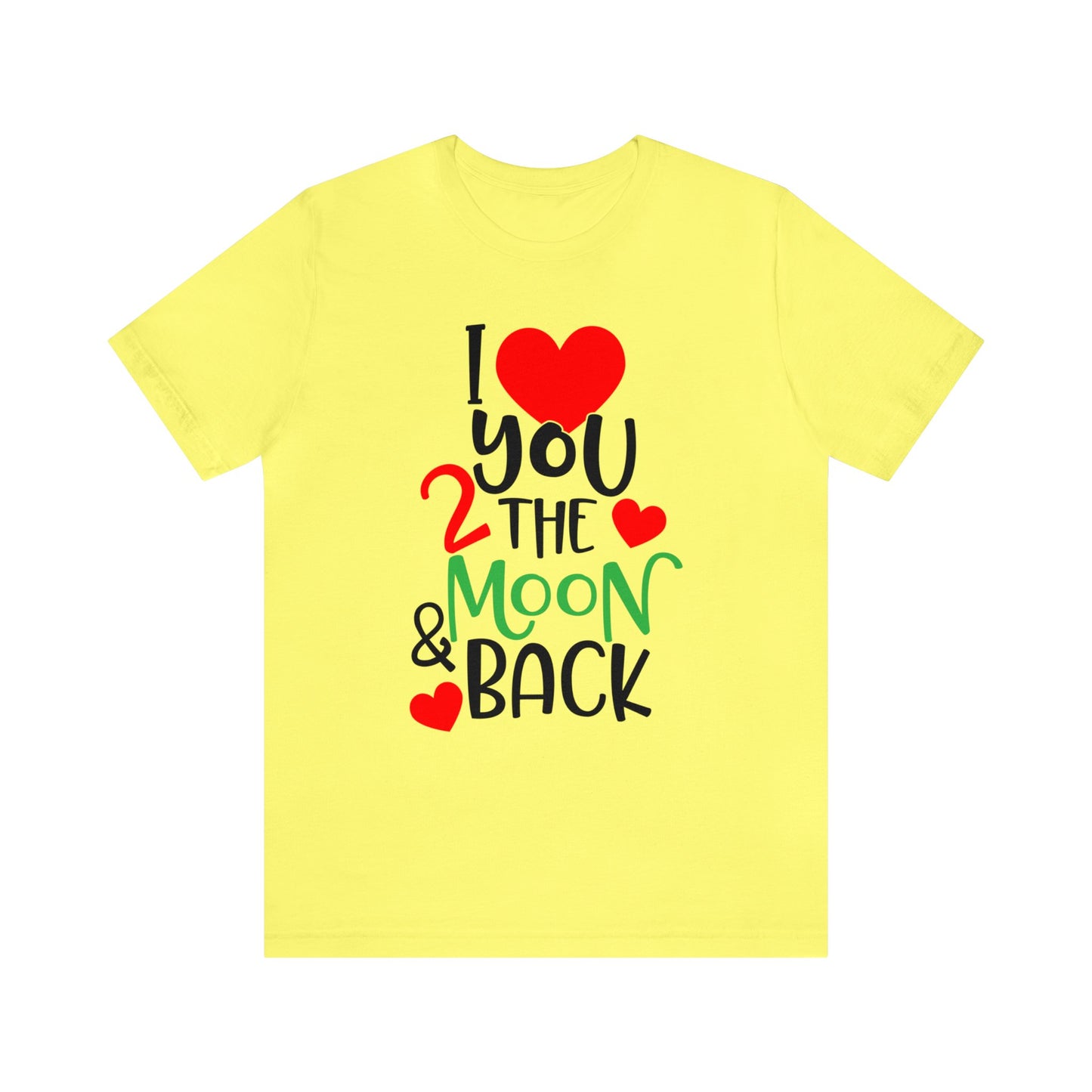 Love you 2 the moon and back T-Shirt