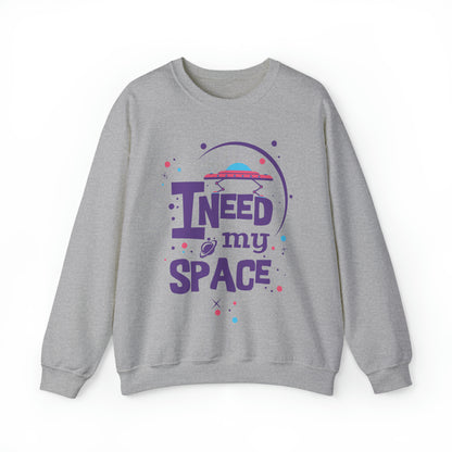 I need my space Crewneck Sweatshirt