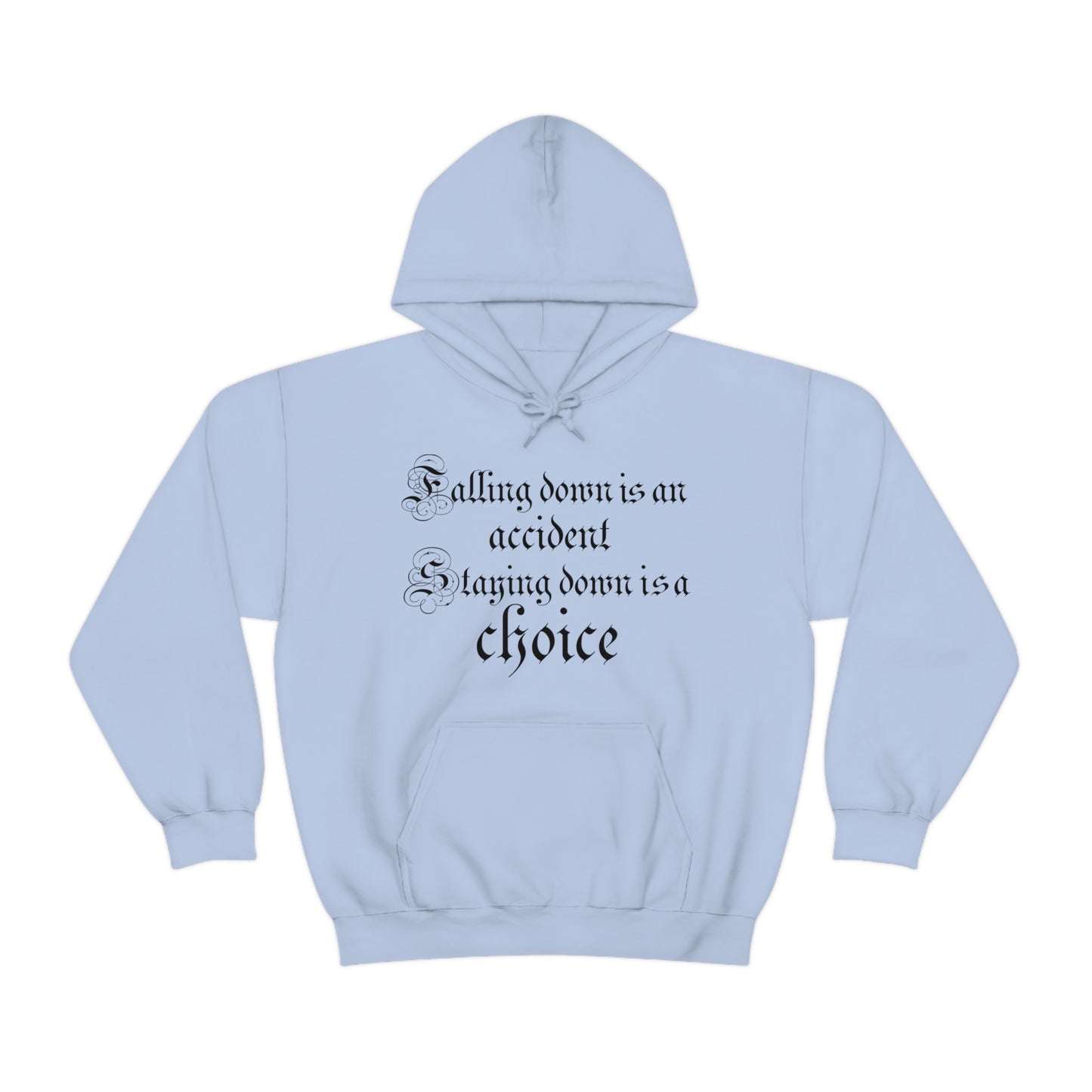 Falling Down is an Accident Staying Down Is A Choice Hoodie