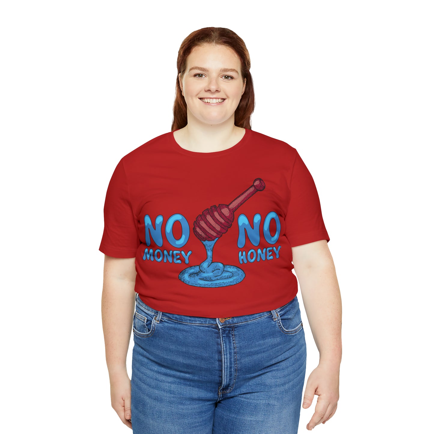 No money _ No honey T-Shirt