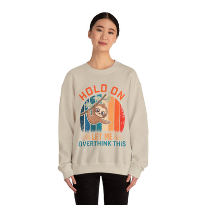 Hold on let me overthink this vintage Crewneck Sweatshirt