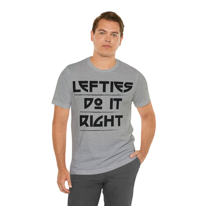 Lefties do it Right T-Shirt