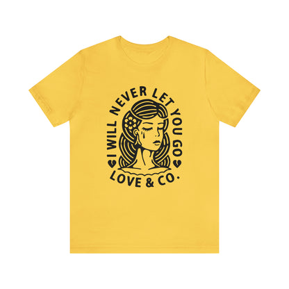 Never let you go T-Shirt