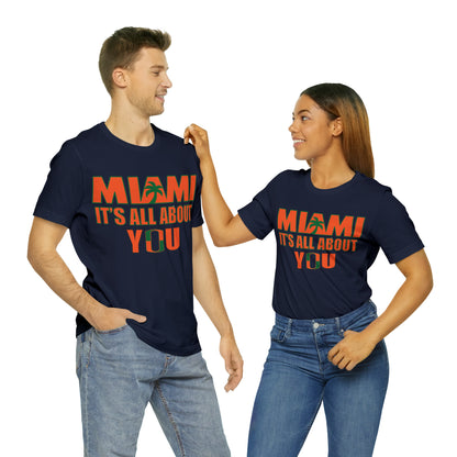 Miami is all about you T-Shirt