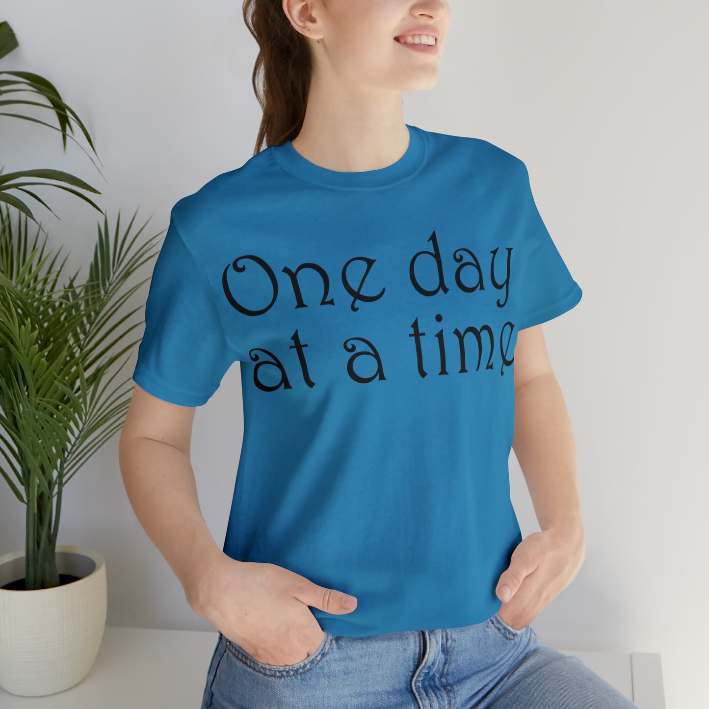 One day at a time T-Shirt