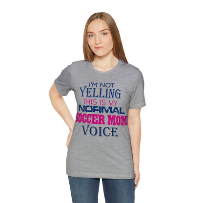 I'm not yelling I'm a normal soccer mom T-Shirt