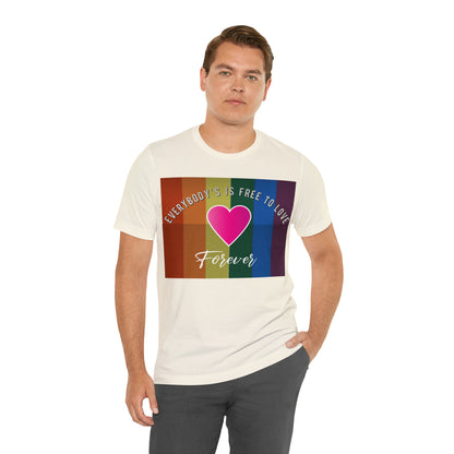 Everybody's Is Free To Love T-Shirt