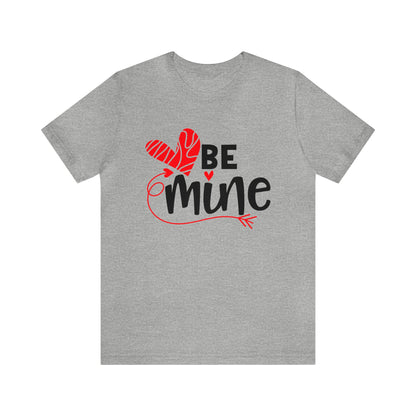 Be mine hearted T-Shirt