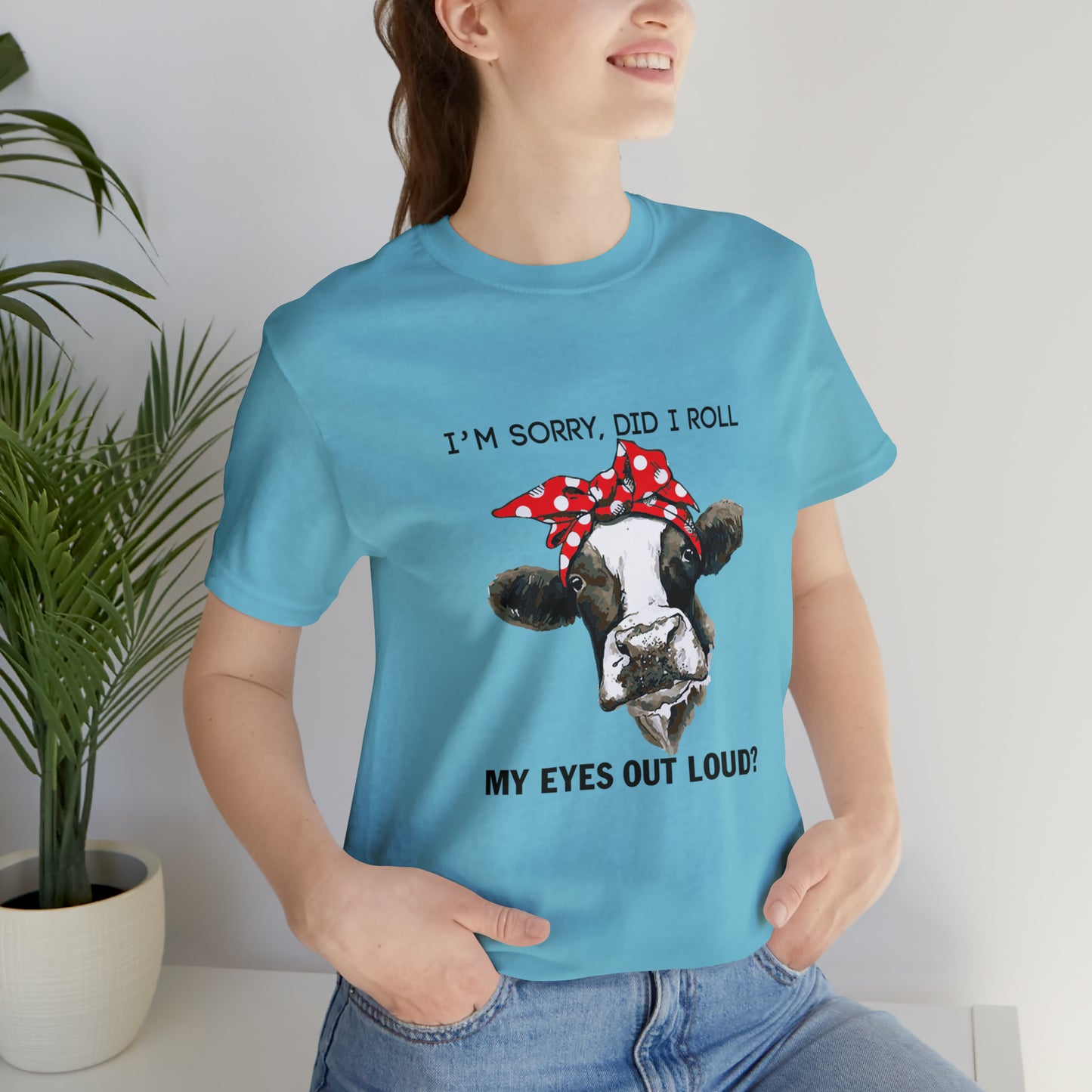 Did I roll my eyes out loud T-Shirt