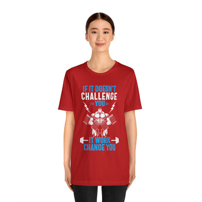 If It Doesn't Challenge You T-Shirt