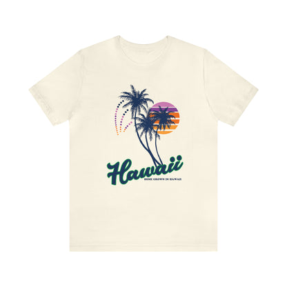 Home Grown In Hawaii T-Shirt