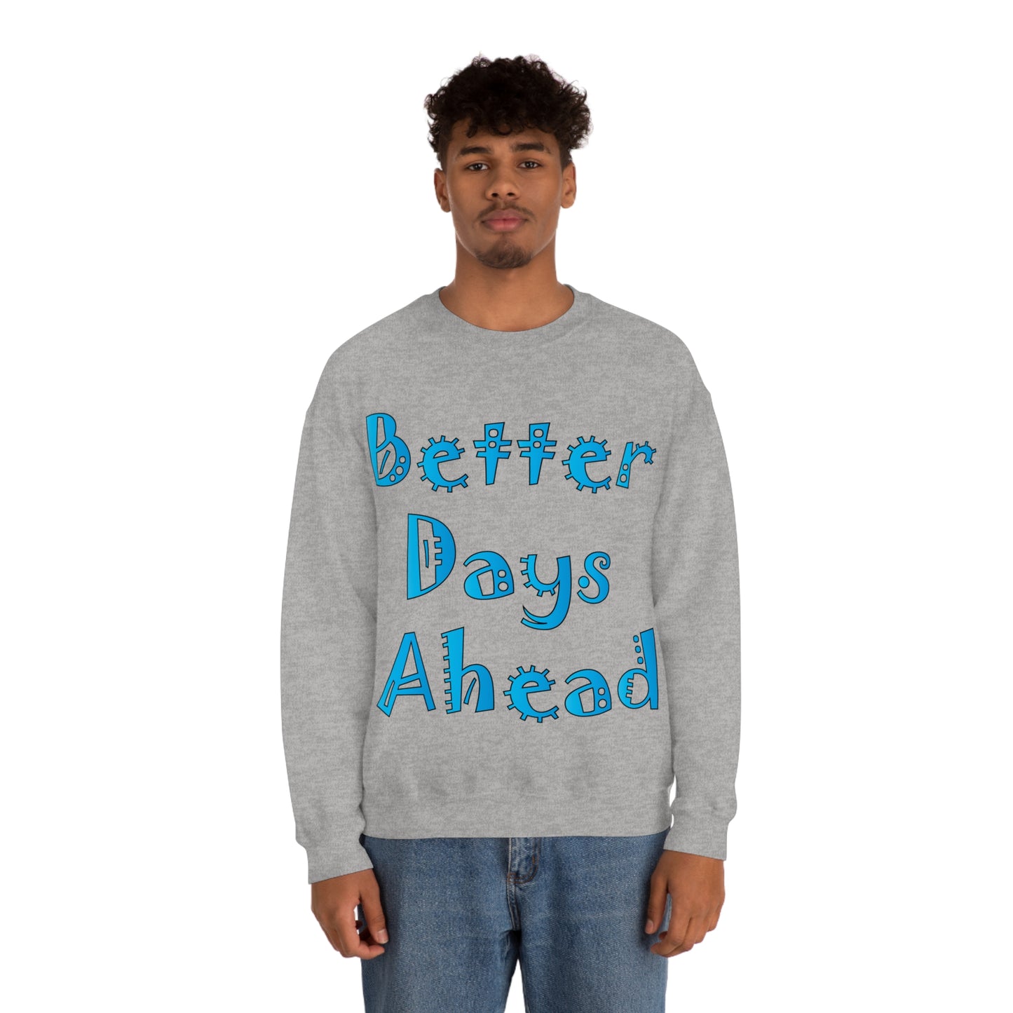 Better Days Ahead Crewneck Sweatshirt