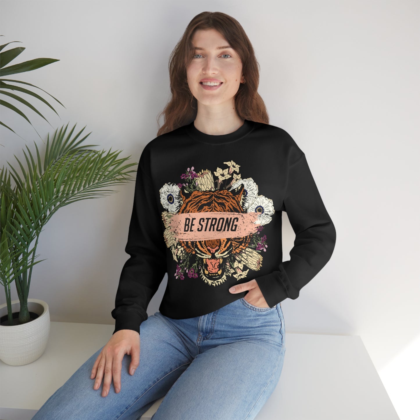 Be Strong Like a Tiger Crewneck Sweatshirt