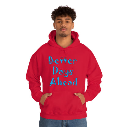 Better Days Ahead Hoodie